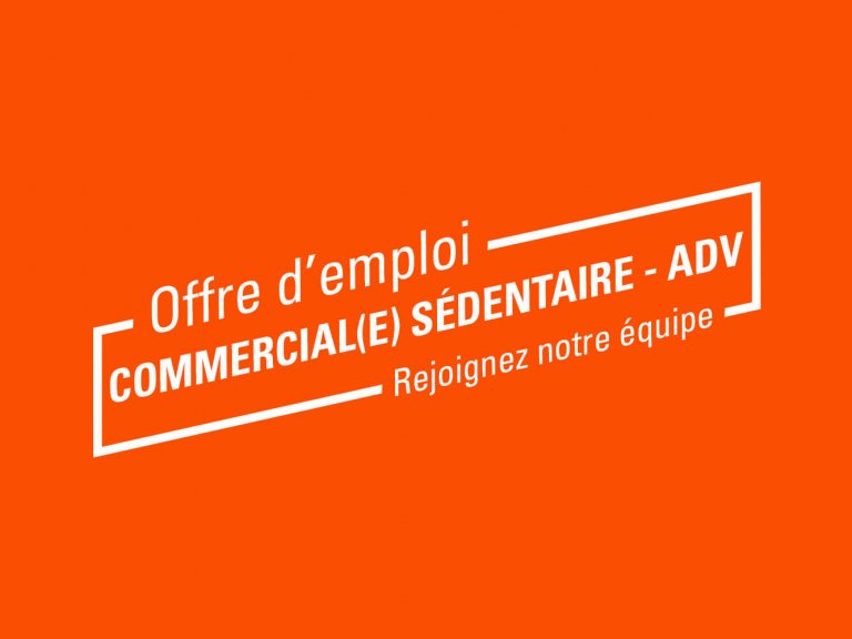 Offre d'emploi : Commercial(e) Sédentaire - ADV
